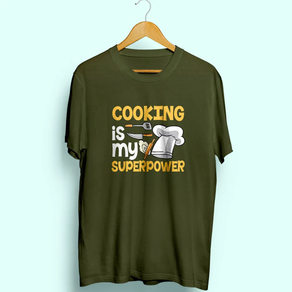 Cooking Is My Superpower Half Sleeve T-Shirt