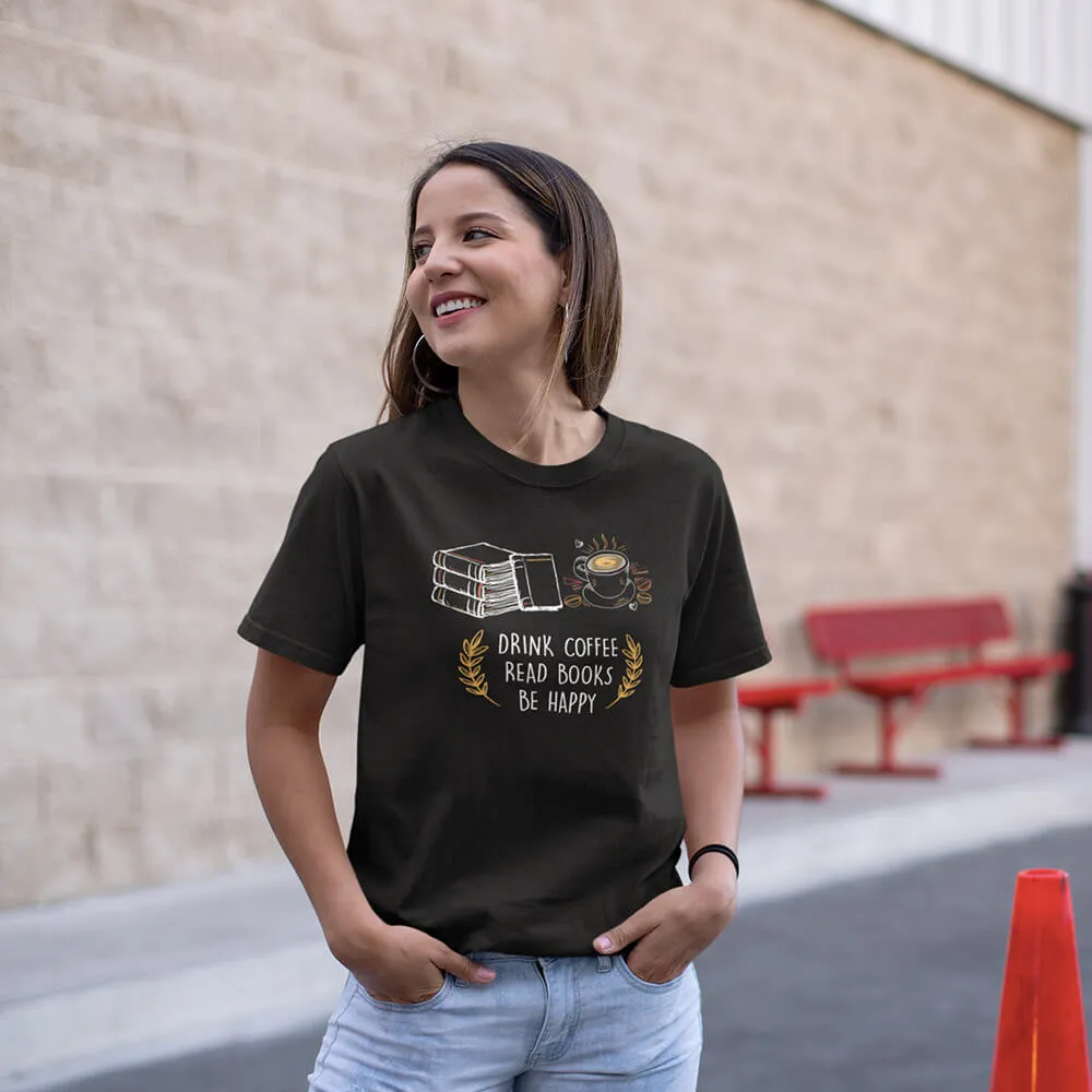 Drink Coffee Read Books Be Happy Half Sleeve T-Shirt