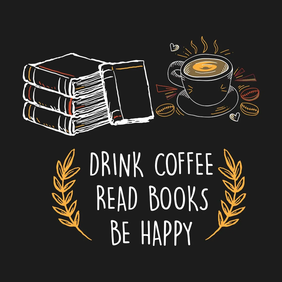 Drink Coffee Read Books Be Happy Half Sleeve T-Shirt