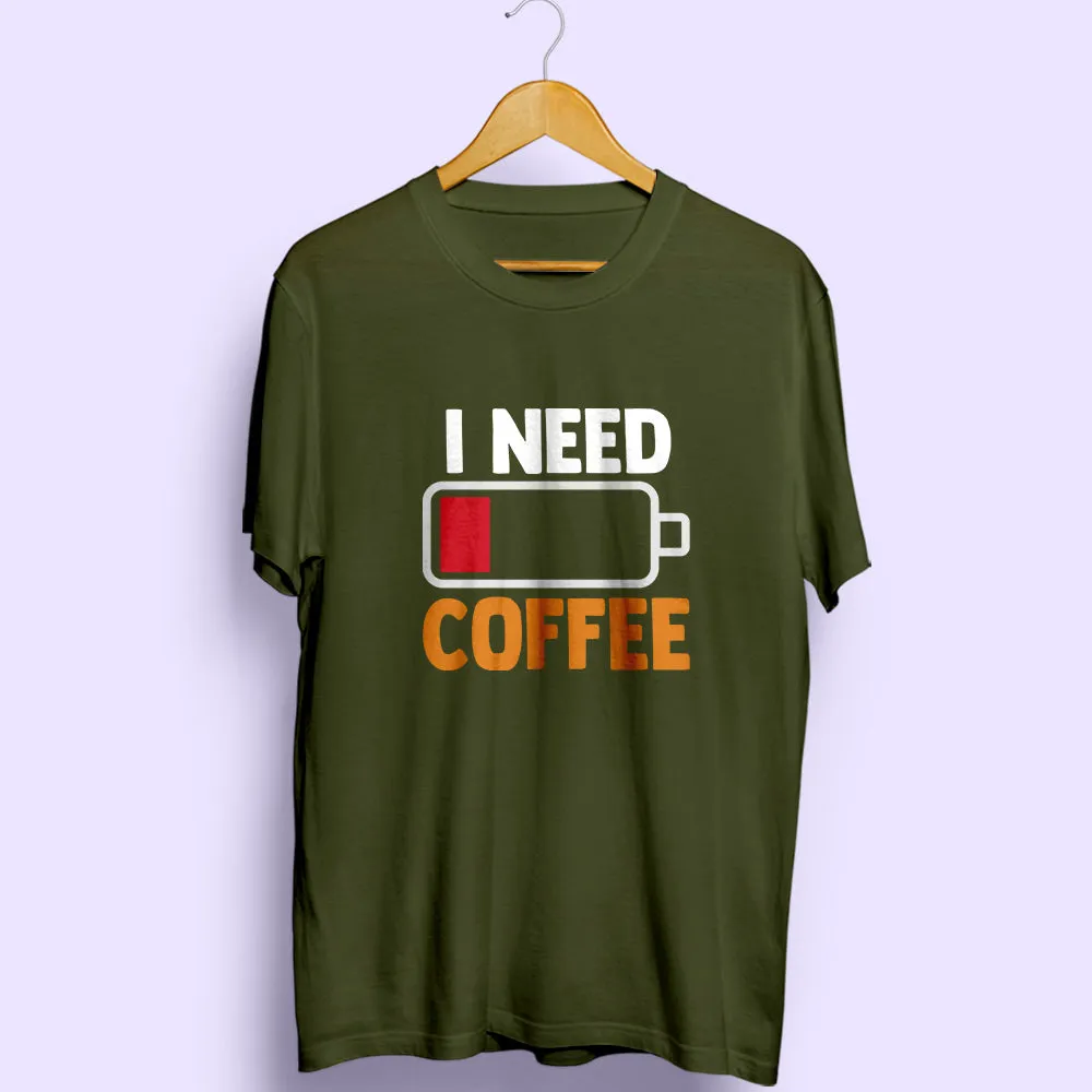 I Need Coffee Half Sleeve T-Shirt