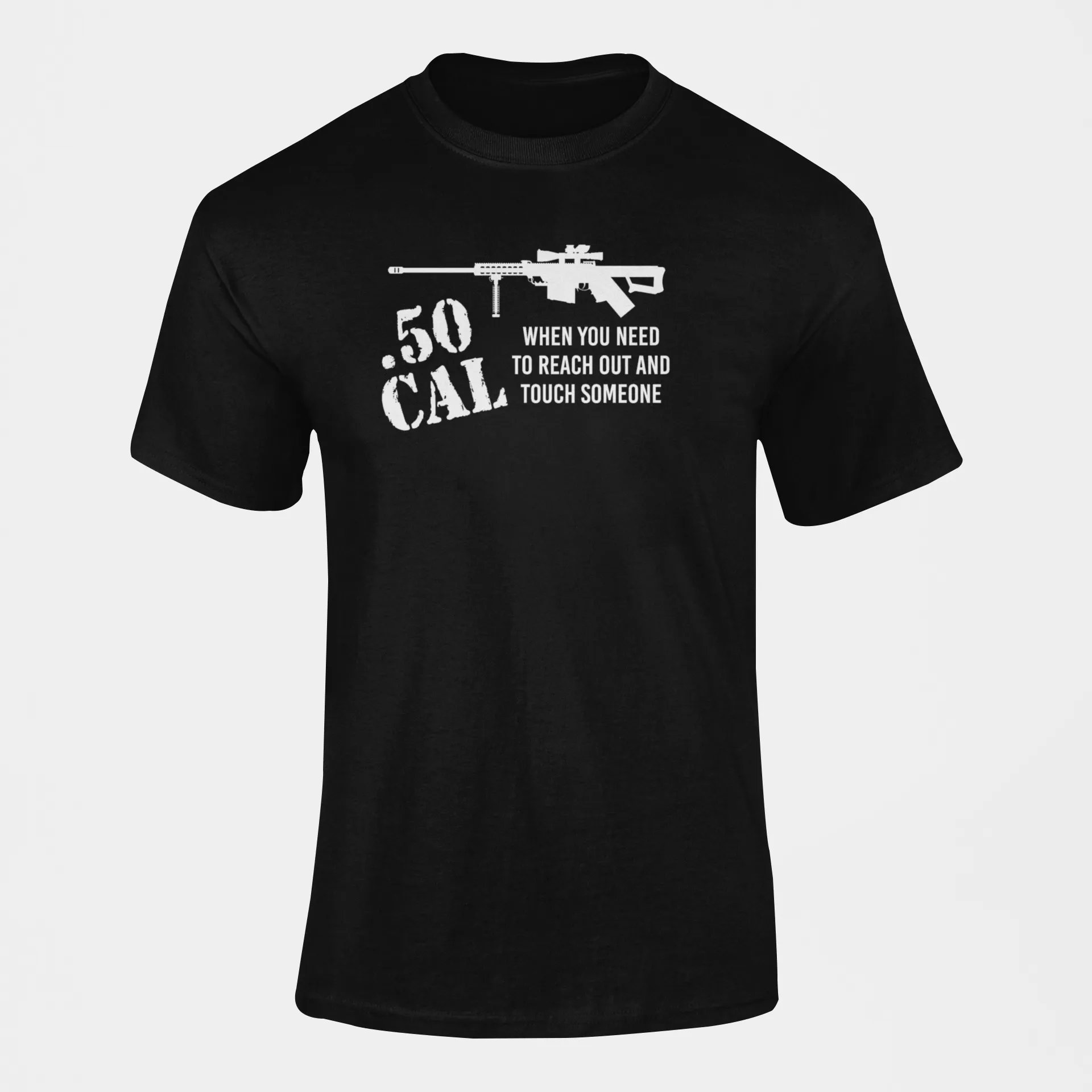 Military T-shirt - 0.50 Cal, When You Need to Reach Out...(Men)